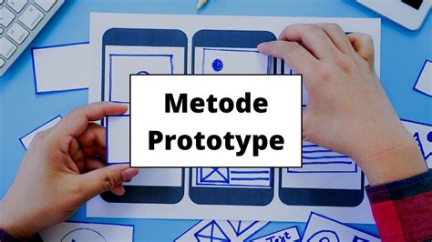 Mengenal Metode Prototype Kelebihan Dan Kekurangan Riset