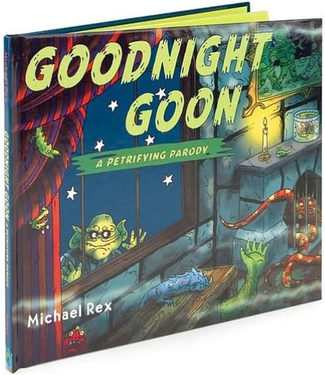 Goodnight Goon A Petrifying Parody By Michael Rex Hardcover Barnes