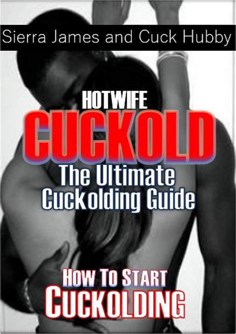 Hotwife Cuckolding The Ultimate Guide How To Introduce Cuckolding