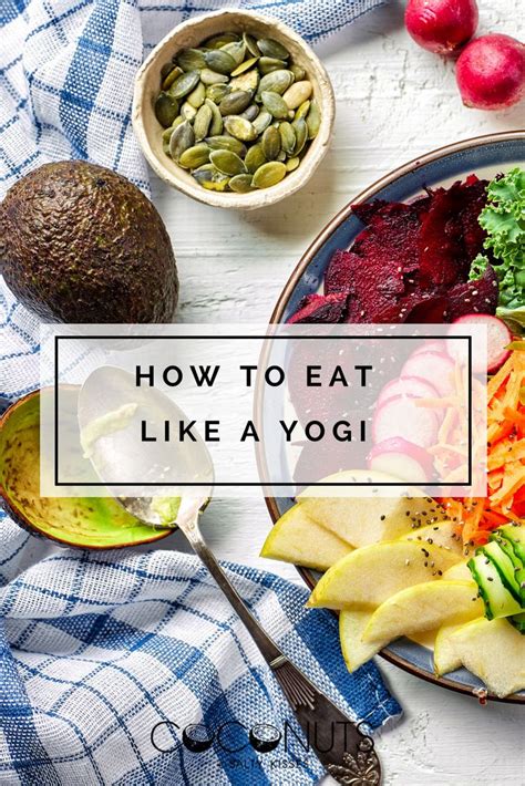 How To Eat Like A Yogi In 2020 Yoga Food Yogi Food Yoga Diet