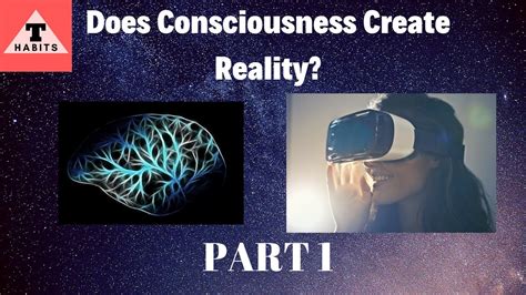 Does Consciousness Create Reality Part Youtube