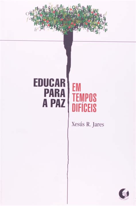 Educar Para A Paz Em Tempos Difíceis Pdf Xesus R Jares