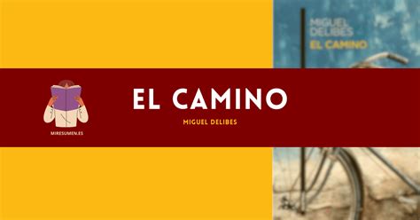 Resumen El Camino De Miguel Delibes Miresumenes