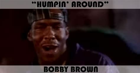 Humpin Around Song By Bobby Brown Music Charts Archive