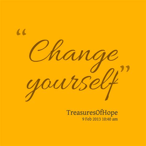 Change Yourself Quotes Quotesgram
