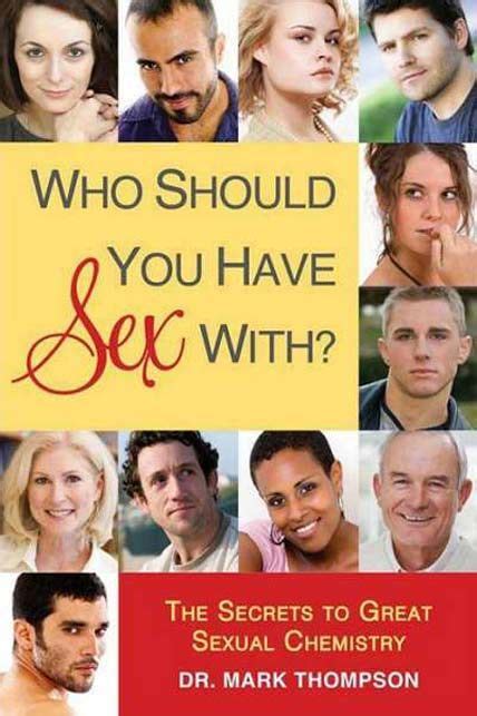 All You Like Who Should You Have Sex With The Secrets To Great