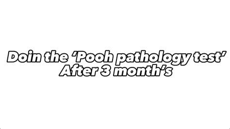 Doing The ‘pooh Pathology Test After 3 Months Og Vid In Desc
