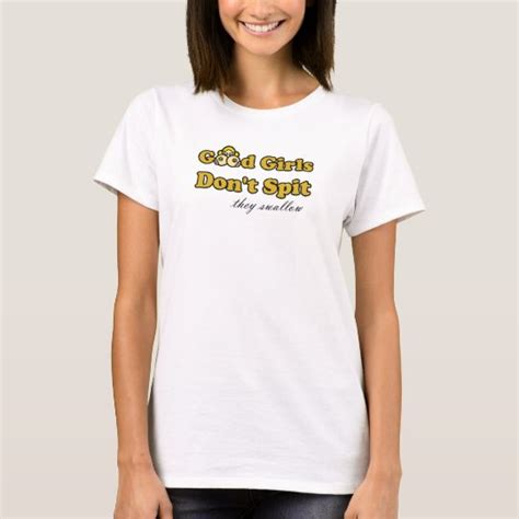 good girls don t spit they swallow t shirt