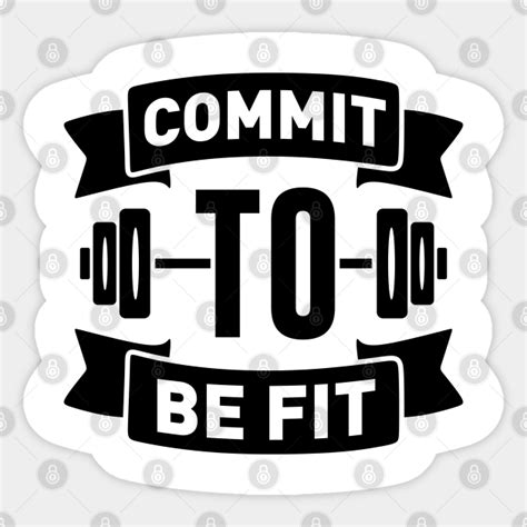 Commit To Be Fit Fitness Lover Sticker Teepublic