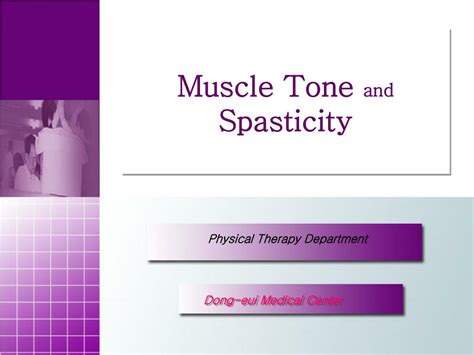 Ppt Muscle Tone And Spasticity Powerpoint Presentation Id287713