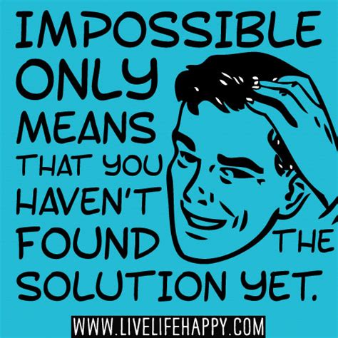 Impossible Only Means Live Life Happy