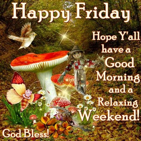 Happy Friday Have A Good Morning And Weekend Pictures Photos And