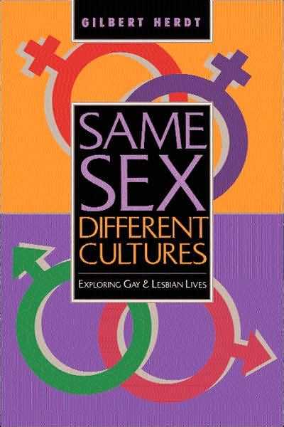 Same Sex Different Cultures By Gilbert H Herdt Hachette Book Group