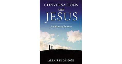 Conversations With Jesus By Alexis Eldridge