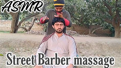 Asmr Street Barber Massage Best Pakistani Massage Ever In Relaxation Sleep Asmrheadmassage