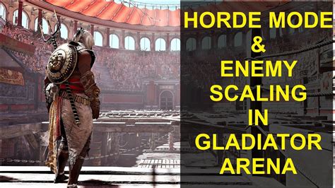 Horde Mode Enemy Scaling Gladiator Arena Assassin S Creed