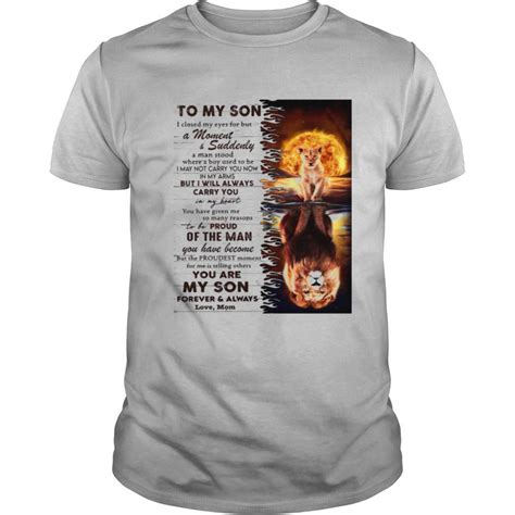Lion Mom To My Son I Closed My Eyes For But A Moment And Suddenly A Man Stood Shirt