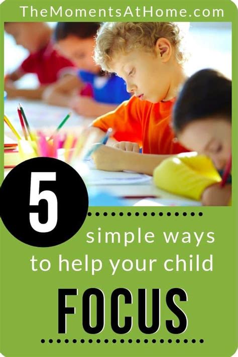 5 Simple Ways To Help Your Child Focus Better