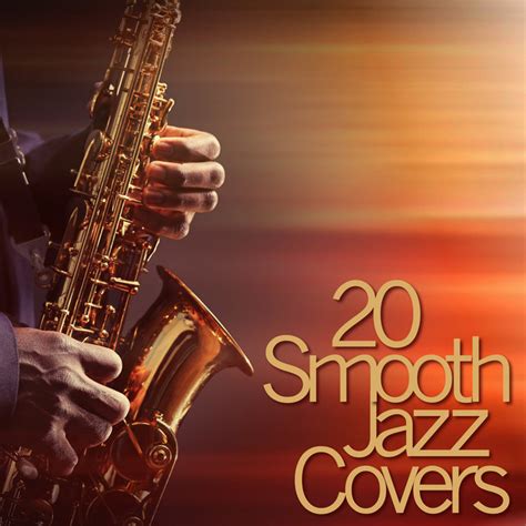 20 Smooth Jazz Covers By Smooth Jazz Saxophone Band On Spotify