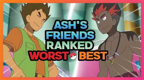 Ranking All Of Ashs Friends And Companions Youtube
