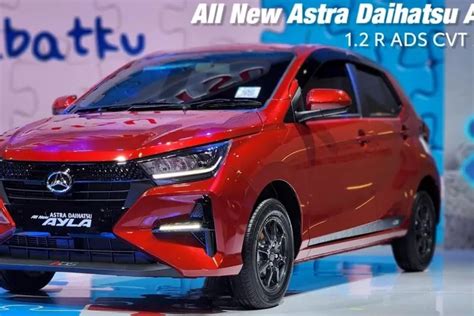 Alasannya Apa Mobil Daihatsu Ayla Jadi Lcgc Mungil Yang Peroleh Tenaga