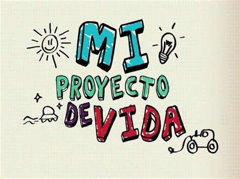 Resultado De Imagen Para Proyecto De Vida Letras Proyectos De Vida