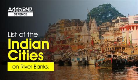 List Of The Indian Cities Situated On River Banks