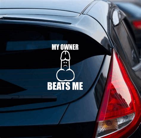 My Owner Beats Me Car Decal Funny Decal Inappropriate Humor Etsy Uk