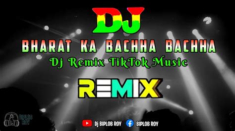 Bharat Ka Bachha Bachha Dj Remix Tiktok Music Song 2022 Dj