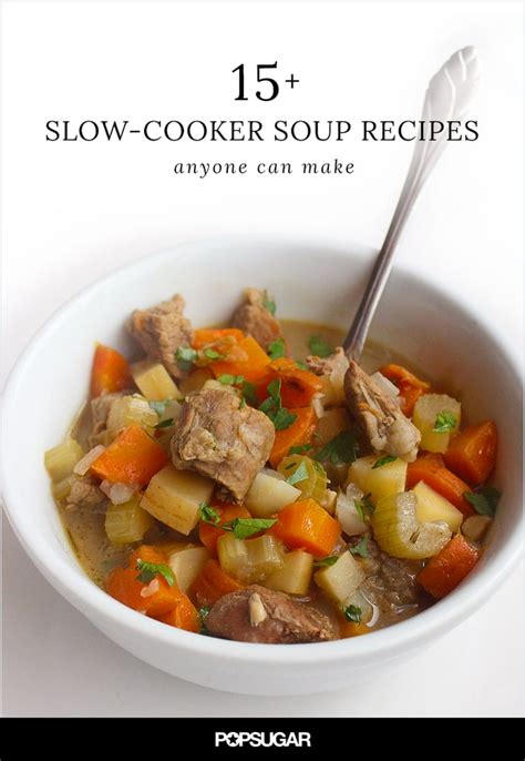 cooker slow soup recipes easy food link popsugar
