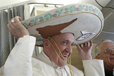 Here Is A Photo Of Pope Francis In A Sombrero