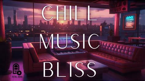 Relaxing Downtempo Music Ambient Chillstep Chill Music Bliss Youtube