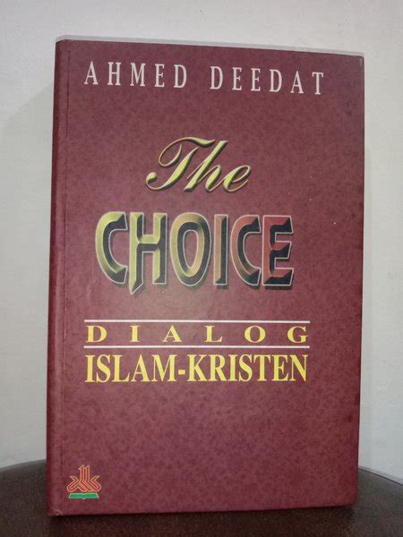 Jual Buku Original The Choice Dialog Islam Kristen Cetakan 1oleh Ahmed
