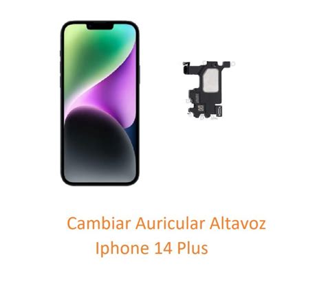 Cambiar Auricular Altavoz Iphone Plus