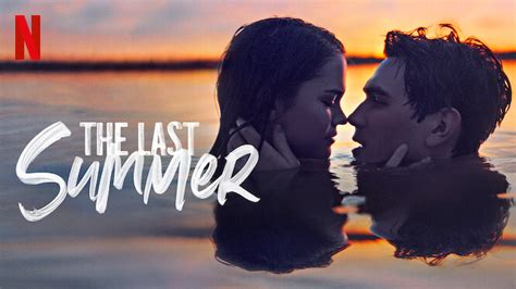 Is The Last Summer On Netflix Where To Watch The Movie New On