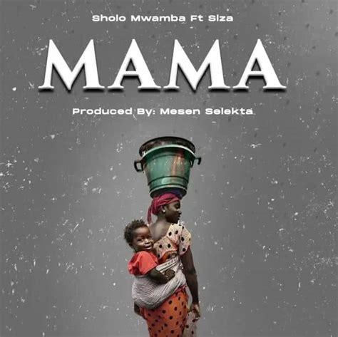Audio Sholo Mwamba Ft Siza Mama Mp3 Download — Citimuzik