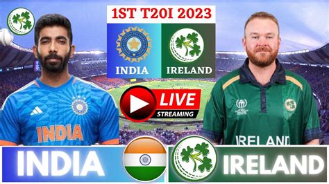 India Vs Ireland 1st T20 Live Ind Vs Ire 1st T20 Live Scores