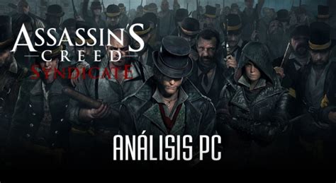 Assassin s Creed Syndicate análisis y opiniones del juego para PC