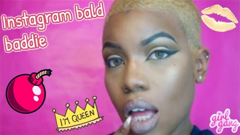 Instagram Bald Baddie Makeup Tutorial Bomb Nia Youtube