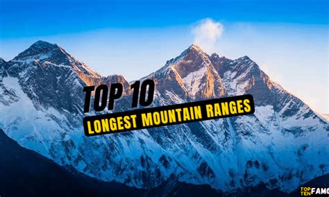 Top 10 Longest Mountain Ranges In The World In 2023