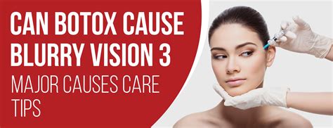 Can Botox Cause Blurry Vision 3 Major Causes Care Tips Dr Numb®