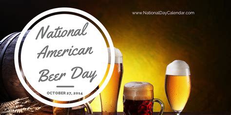 October 27 2014 National American Beer Day Navy Day Beer Day