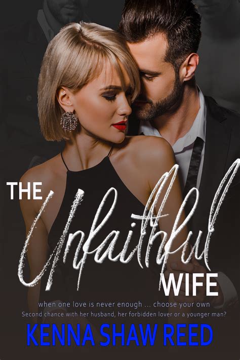 the unfaithful wife a complicated marriage 2 by kenna shaw reed goodreads