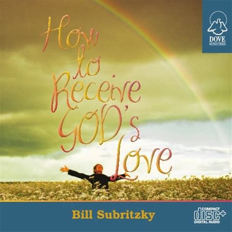 Stream Dove Ministries Listen To How To Receive Gods Love By Bill