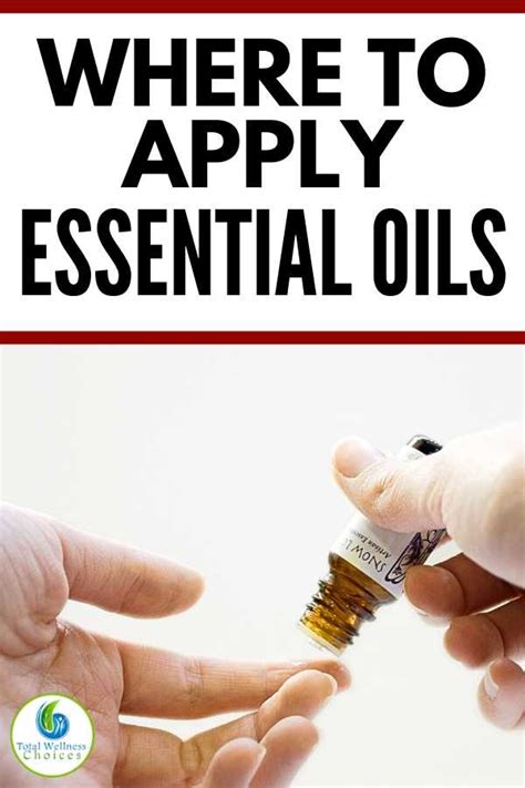 Where To Apply Essential Oils Topically For Safety Better Results