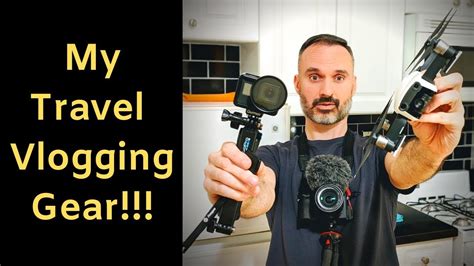 VLOGGING Gear How I Vlog Full Time Travel Vlog YouTube