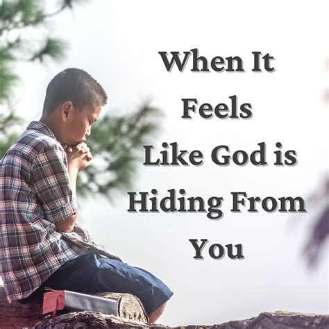 When It Feels Like God Is Hiding From You