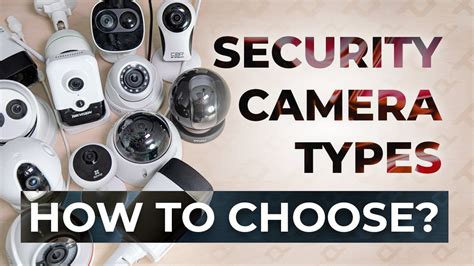 security camera types explained how do i choose security camera complete guide for all youtube