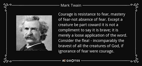 Mark Twain Quote Courage Is Resistance To Fear Mastery Of Fear Not