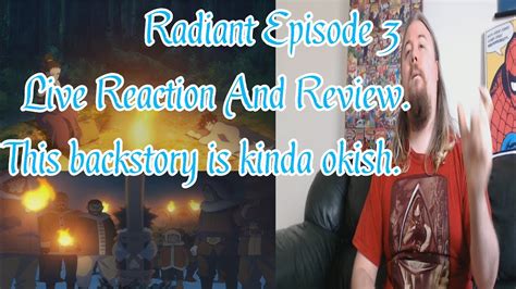 Radiant Episode 3 Live Reaction And Review This Backstory Is Kinda